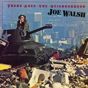 Joe_Walsh_-_There_Goes_the_Neighborhood.jpg.6f3796227588b693f839c095842f2f8a.jpg